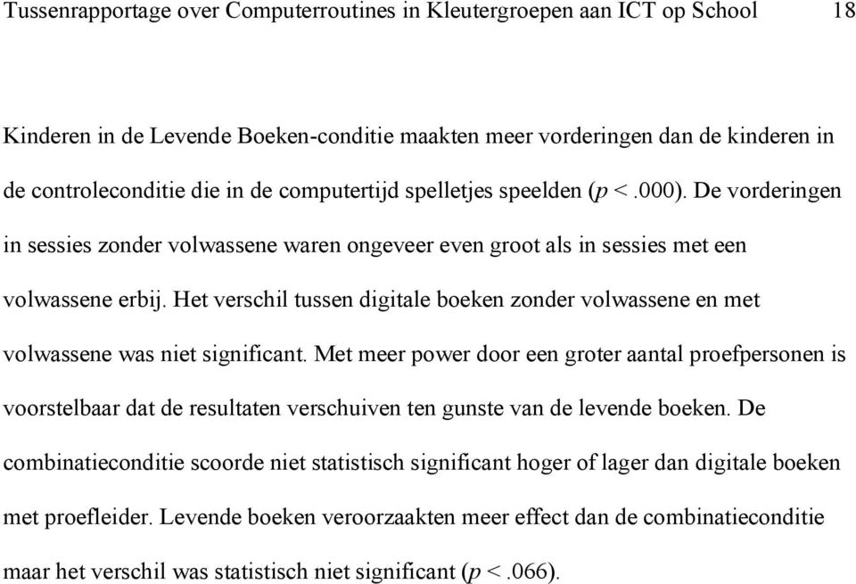 Het verschil tussen digitale boeken zonder volwassene en met volwassene was niet significant.