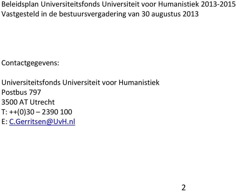 2013 Contactgegevens: Universiteitsfonds Universiteit voor