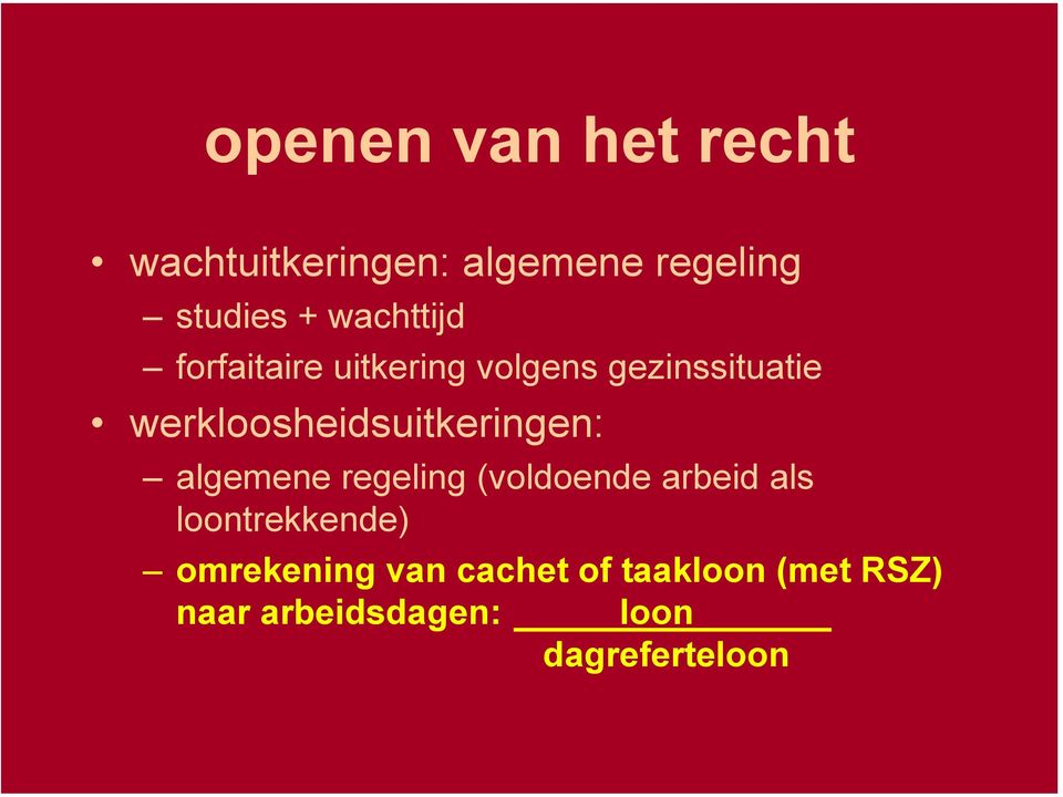 werkloosheidsuitkeringen: algemene regeling (voldoende arbeid als