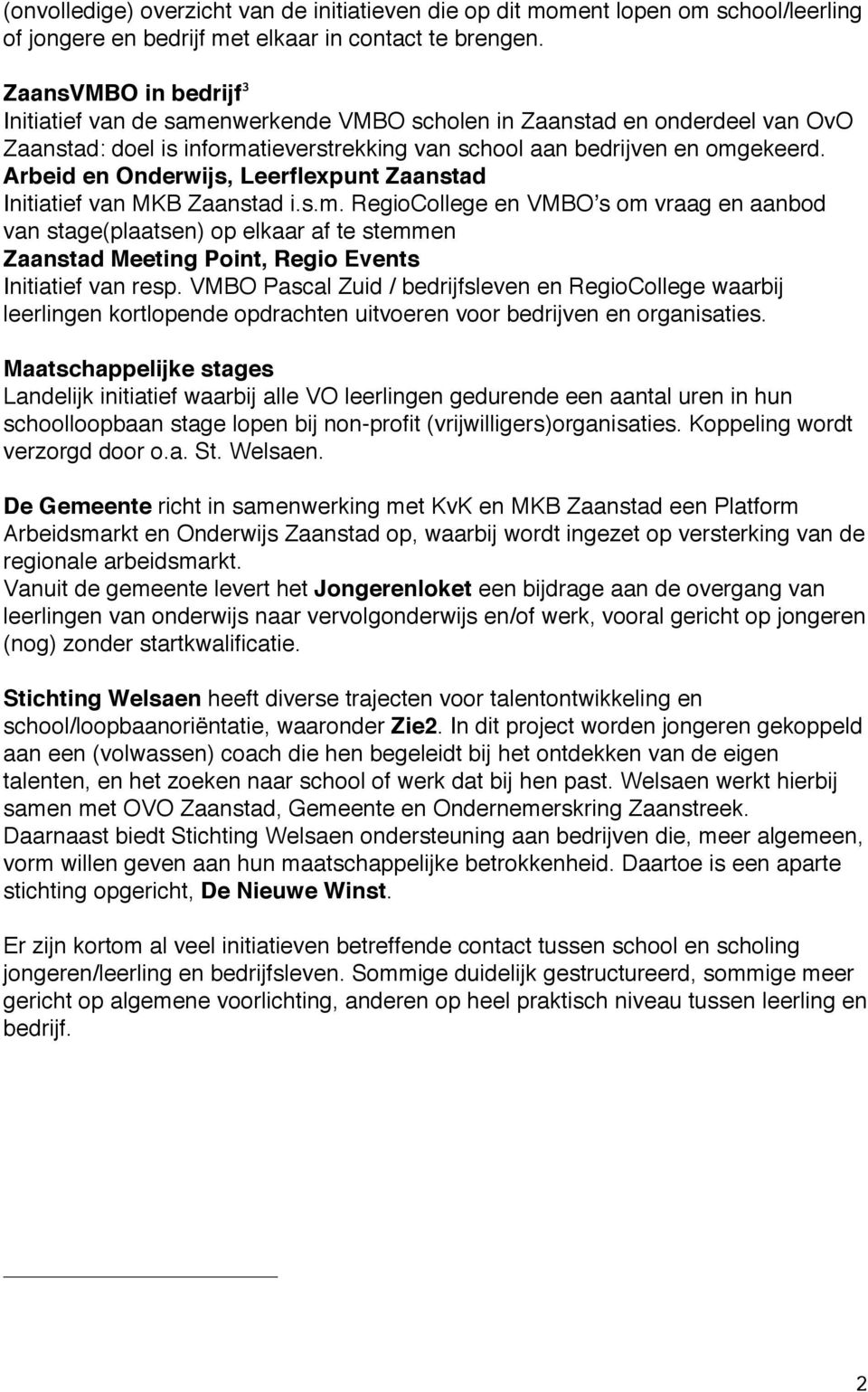 Arbeid en Onderwijs, Leerflexpunt Zaanstad Initiatief van MKB Zaanstad i.s.m.