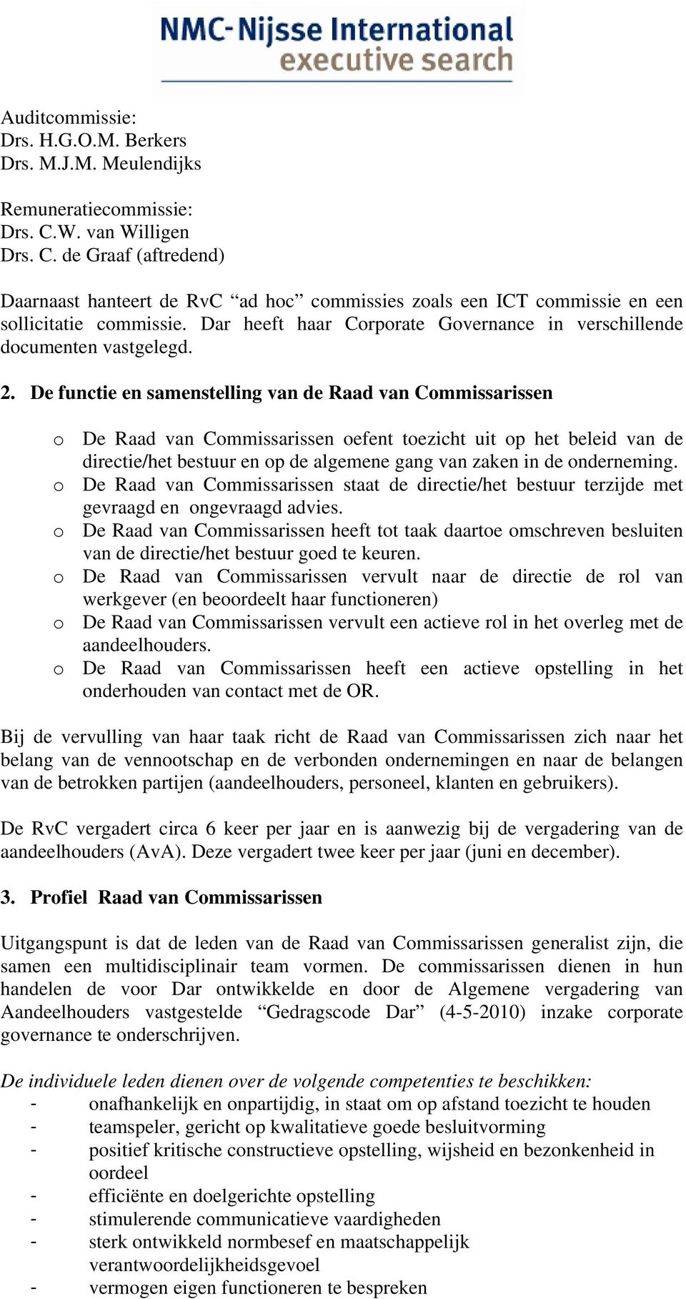 Dar heeft haar Corporate Governance in verschillende documenten vastgelegd. 2.