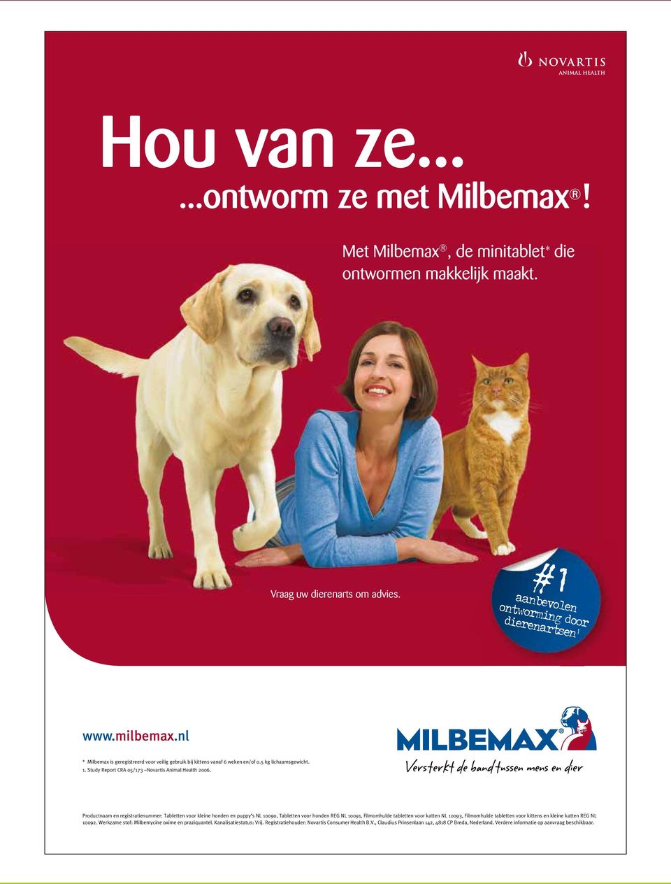 Study Report CRA 05/173 Novartis Animal Health 2006. Productnaam 1. Study Report en CRA registratienummer: 05/173 Novartis Tabletten Animal Health voor kleine 2006.