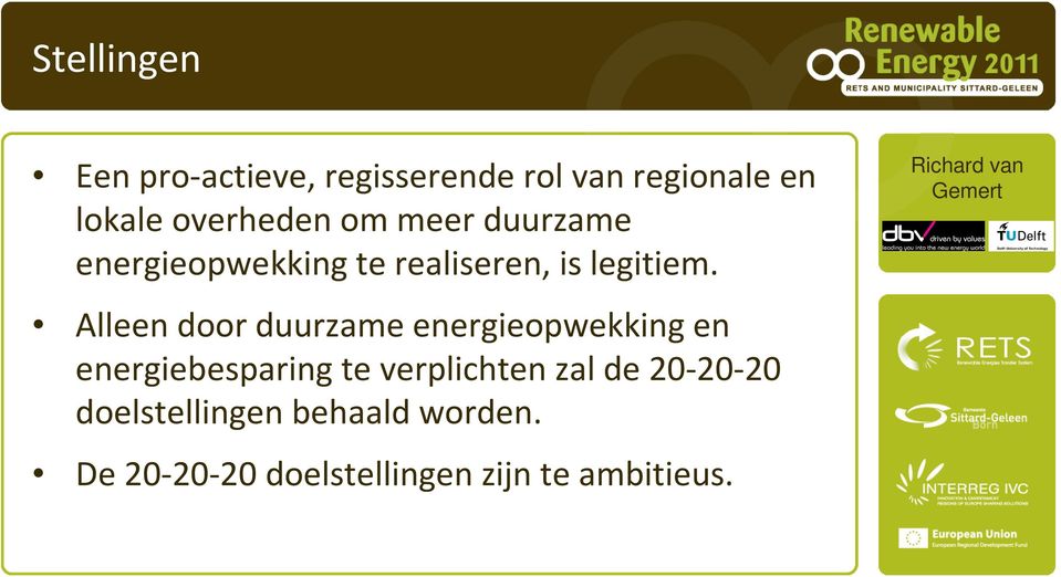 Alleen door duurzame energieopwekking en energiebesparing te verplichten zal