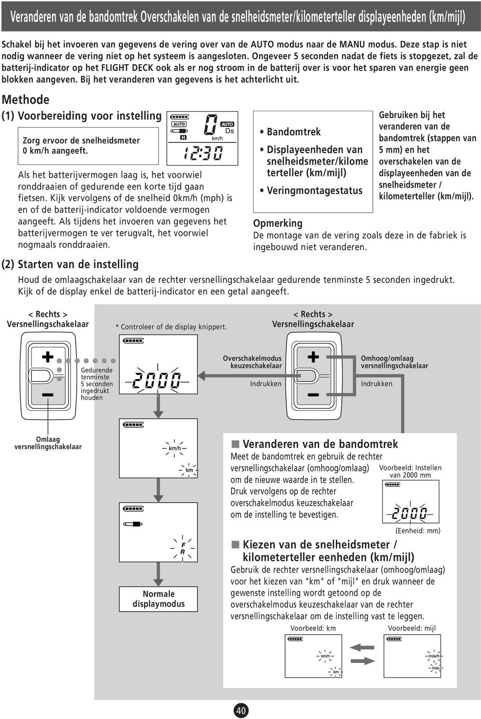 Ongeveer 5 seconden nadat de fiets is stopgezet, zal de batterij-indicator op het FLIGHT DECK ook als er nog stroom in de batterij over is voor het sparen van energie geen blokken aangeven.