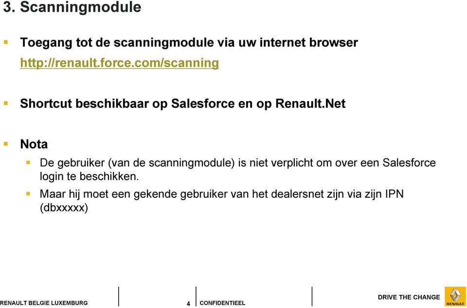 Net Nota De gebruiker (van de scanningmodule) is niet verplicht om over een Salesforce