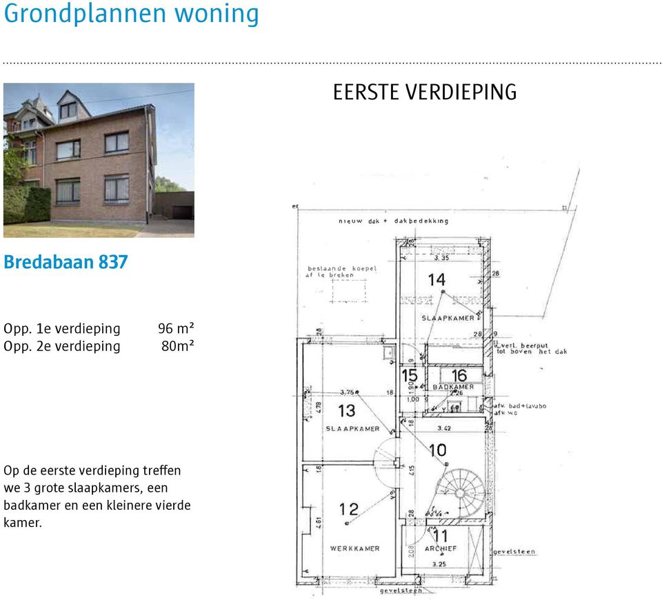 2e verdieping 96 m² 80m² Op de eerste verdieping