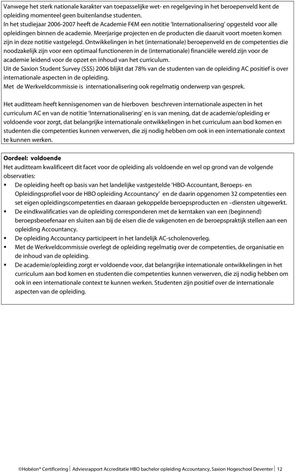 Meerjarige projecten en de producten die daaruit voort moeten komen zijn in deze notitie vastgelegd.