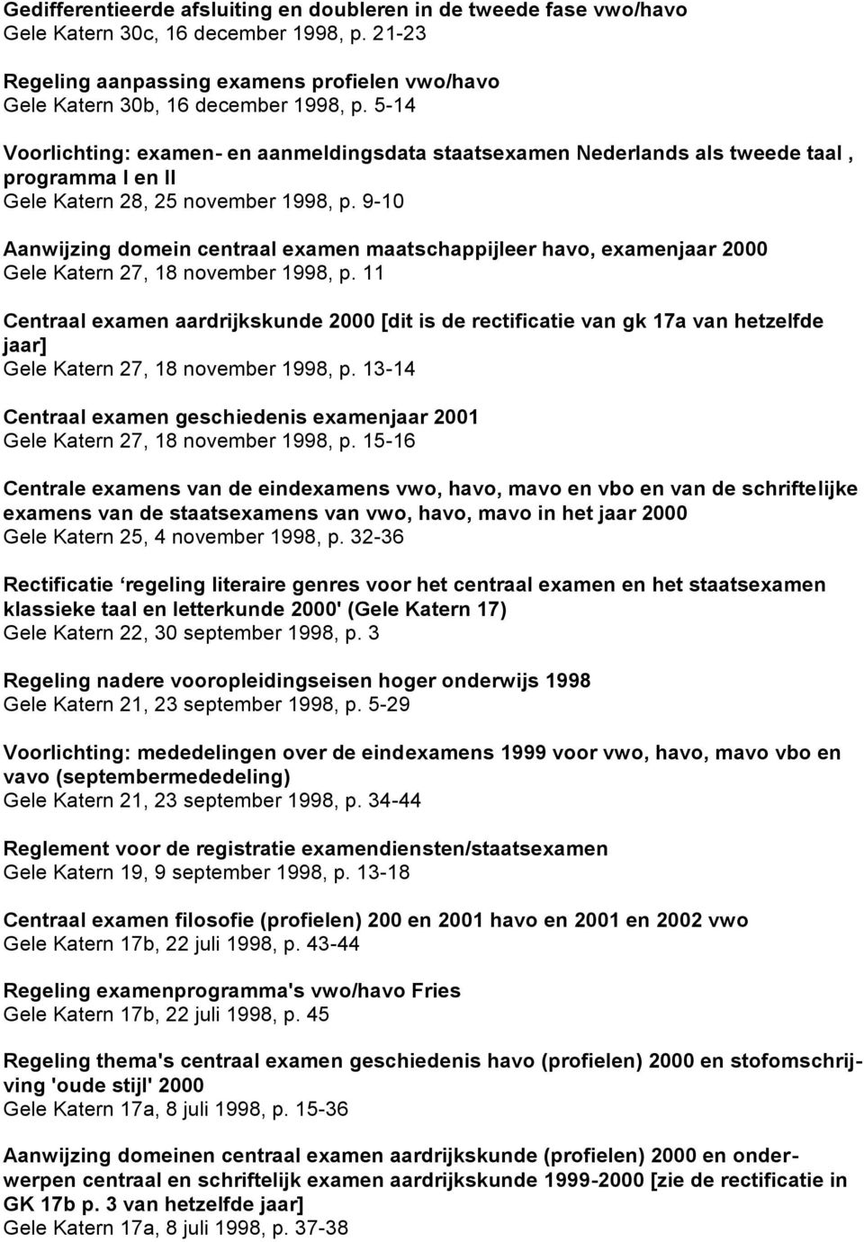 9-10 Aanwijzing domein centraal examen maatschappijleer havo, examenjaar 2000 Gele Katern 27, 18 november 1998, p.