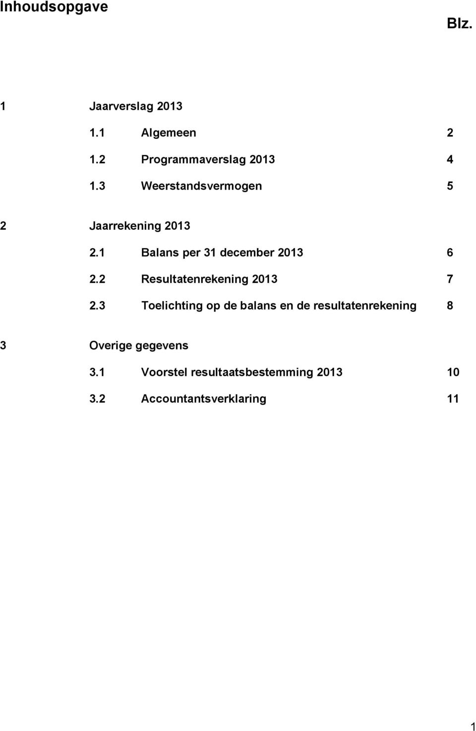 2 Resultatenrekening 2013 7 2.