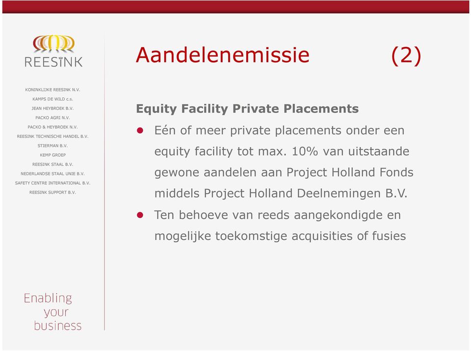 10% van uitstaande gewone aandelen aan Project Holland Fonds middels Project