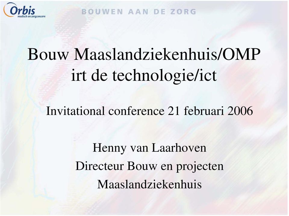 21 februari 2006 Henny van Laarhoven