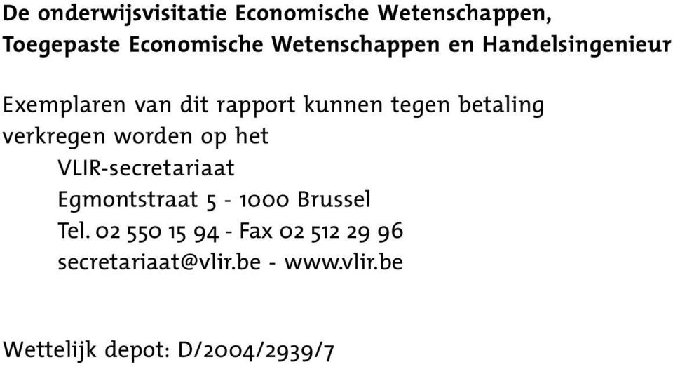 betaling verkregen worden op het VLIR-secretariaat Egmontstraat 5-1000 Brussel
