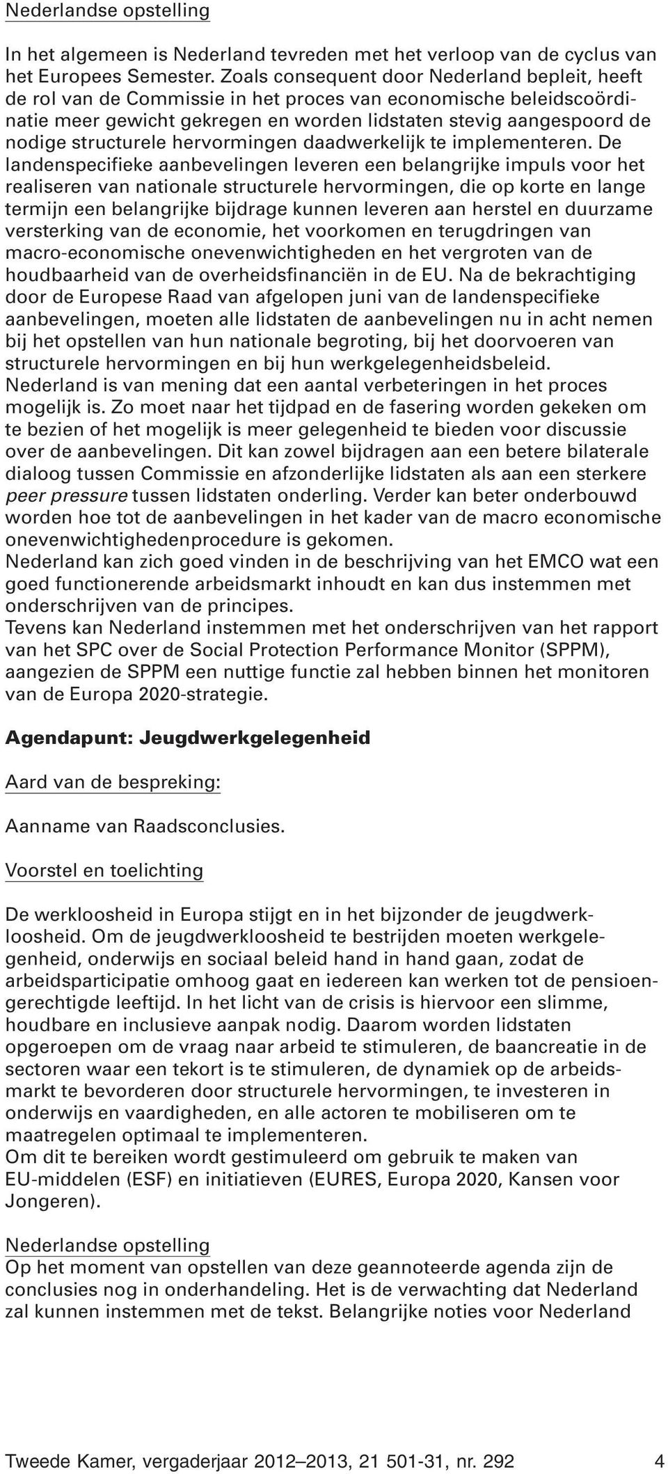 structurele hervormingen daadwerkelijk te implementeren.