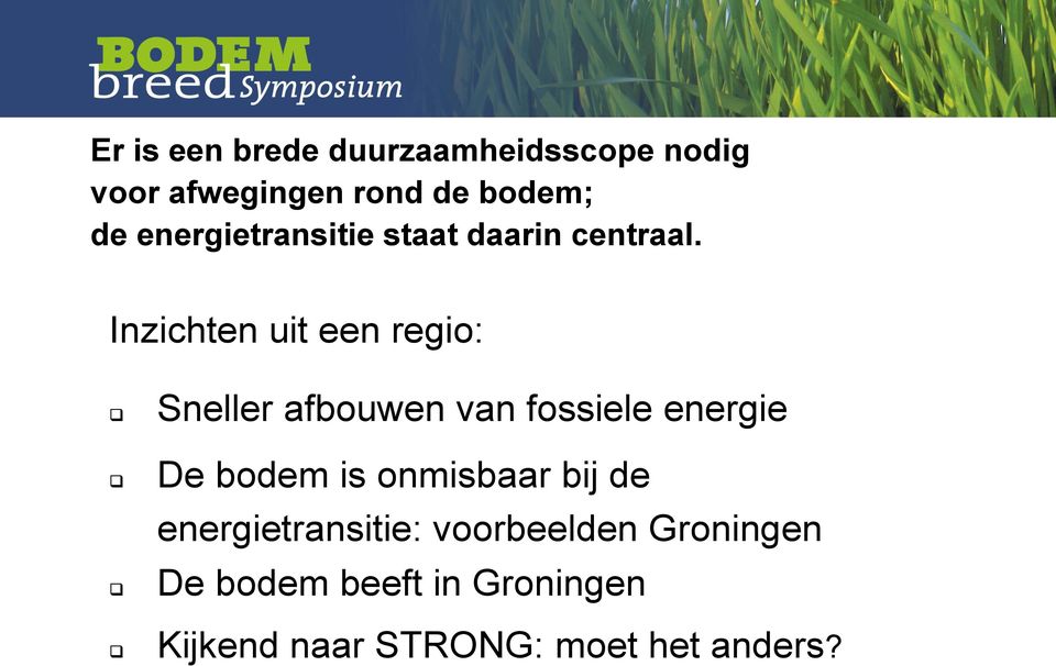 Inzichten uit een regio: Sneller afbouwen van fossiele energie De bodem is