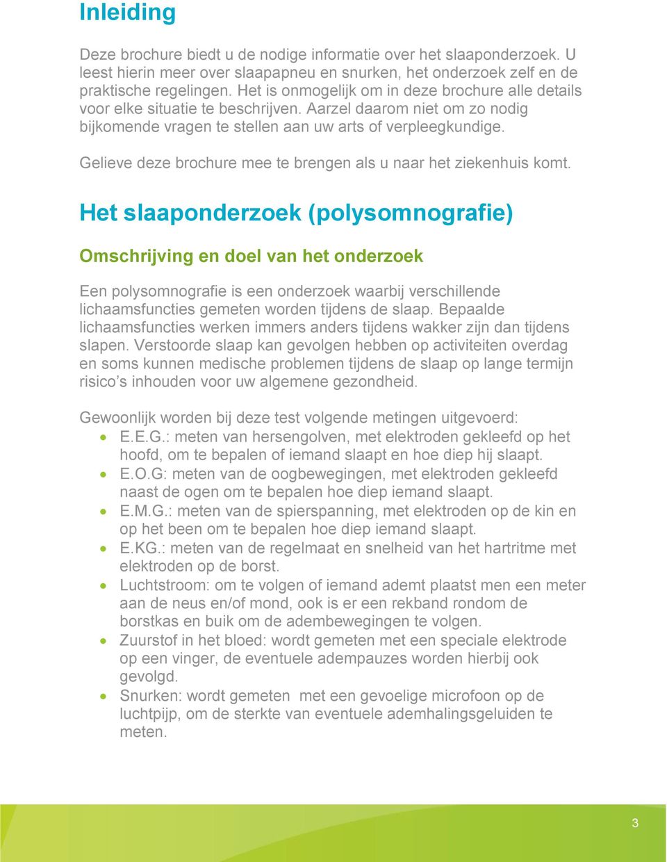 Gelieve deze brochure mee te brengen als u naar het ziekenhuis komt.