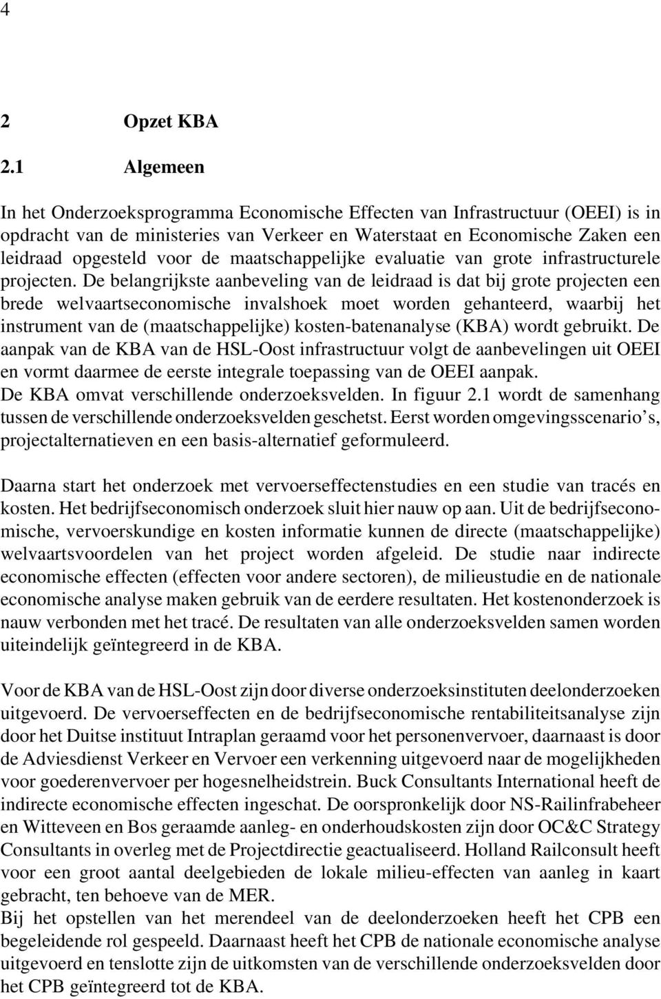 maatschappelijke evaluatie van grote infrastructurele projecten.