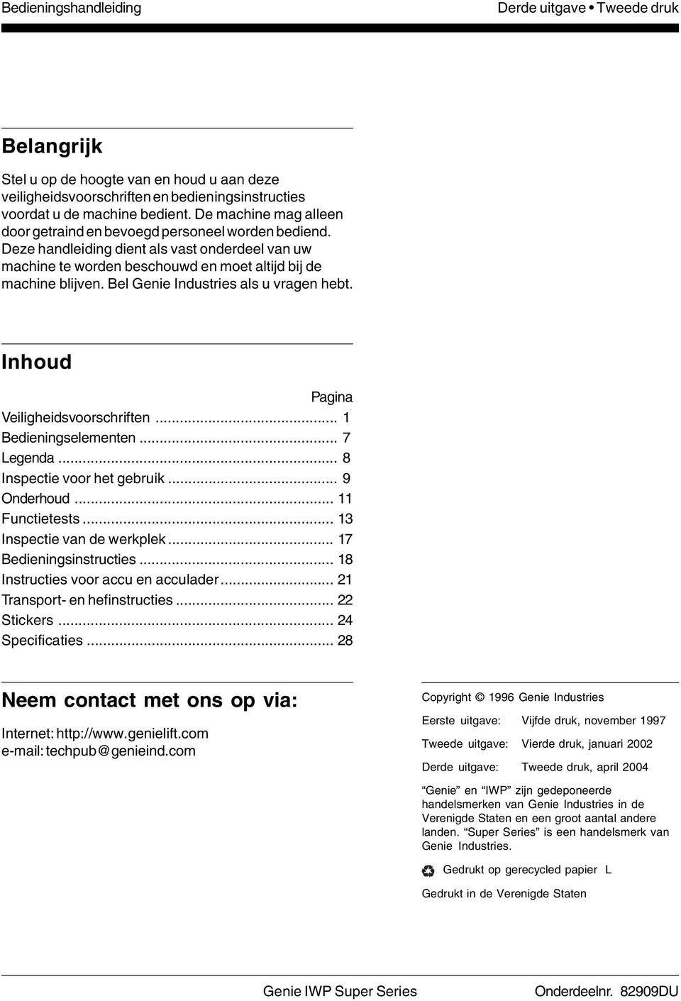 Bel Genie Industries als u vragen hebt. Inhoud Pagina Veiligheidsvoorschriften... 1 Bedieningselementen... 7 Legenda... 8 Inspectie voor het gebruik... 9 Onderhoud... 11 Functietests.