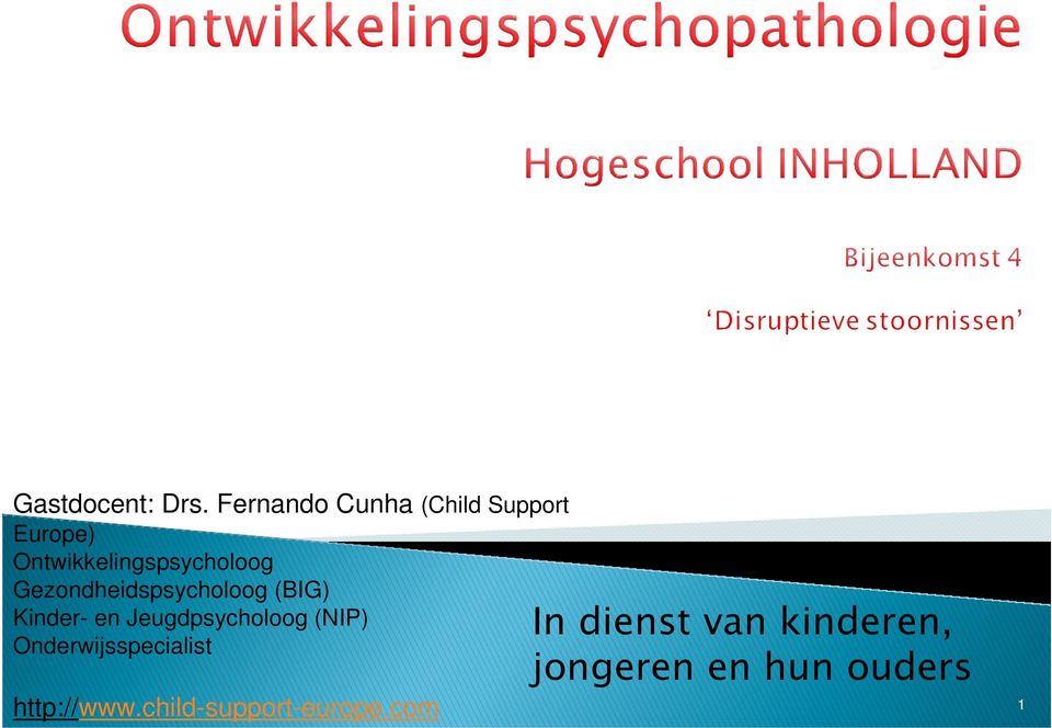 Ontwikkelingspsycholoog Gezondheidspsycholoog (BIG) Kinder-