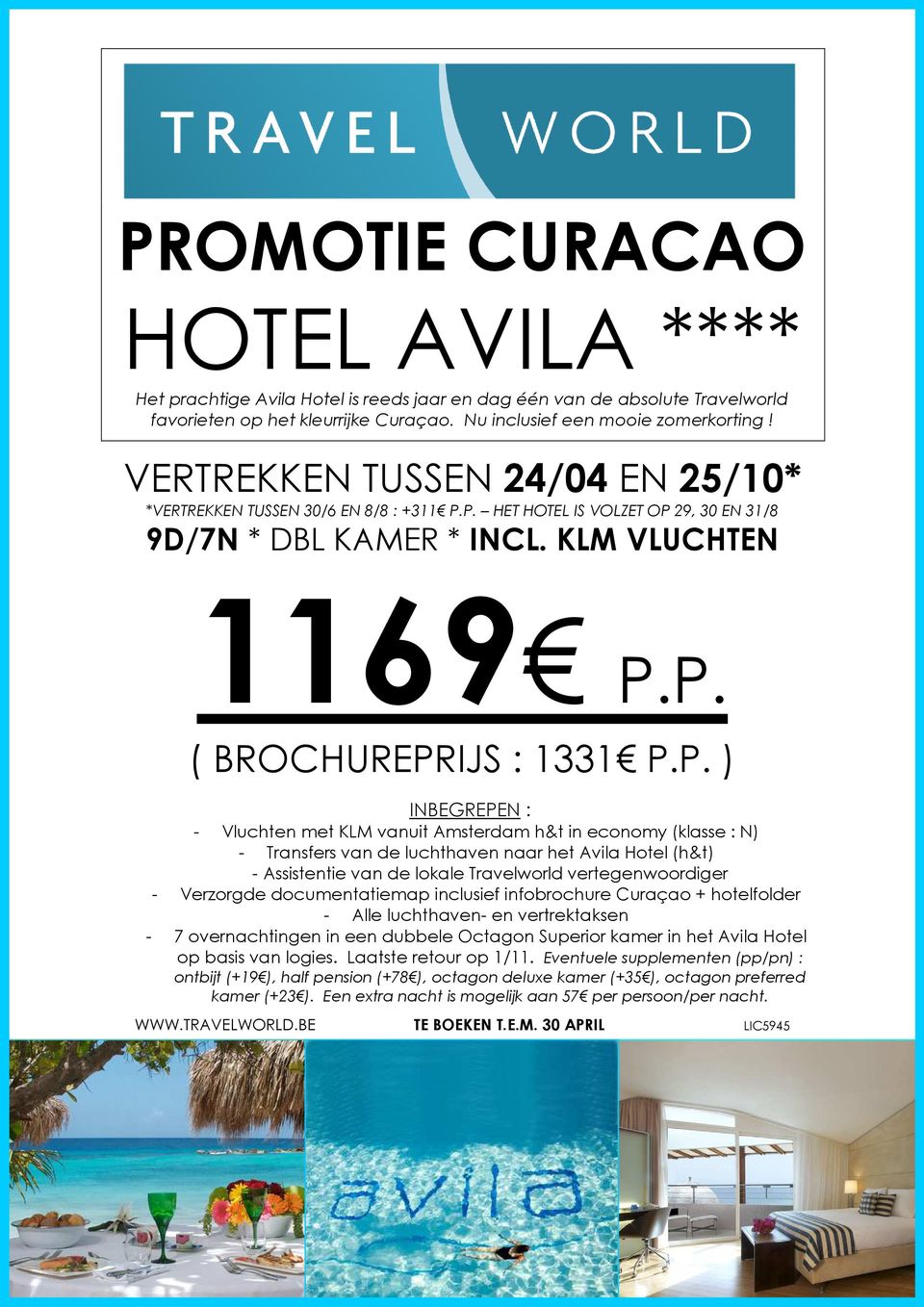 P. HET HOTEL IS VOLZET OP 29, 30 EN 31/8 9D/7N * DBL KAMER * INCL. KLM VLUCHTEN 1169 P.P. ( BROCHUREPRIJS : 1331 P.P. ) - Vluchten met KLM vanuit Amsterdam h&t in economy (klasse : N) - Transfers van