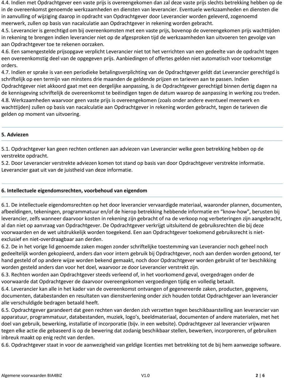 Opdrachtgever in rekening worden gebracht. 4.5.