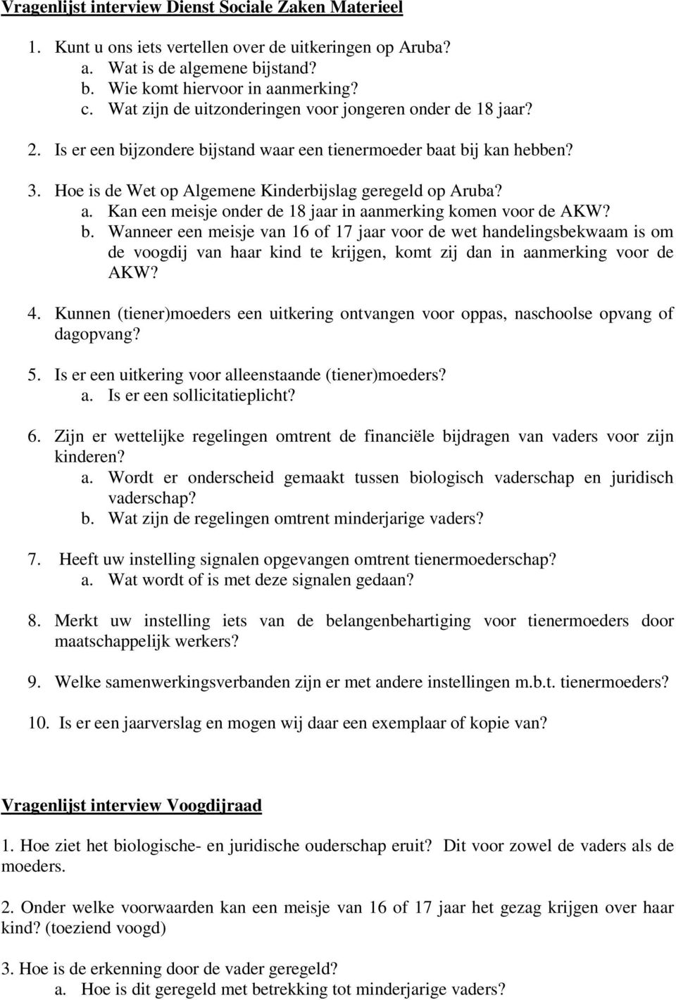 Kan een meisje onder de 18 jaar in aanmerking komen voor de AKW? b.