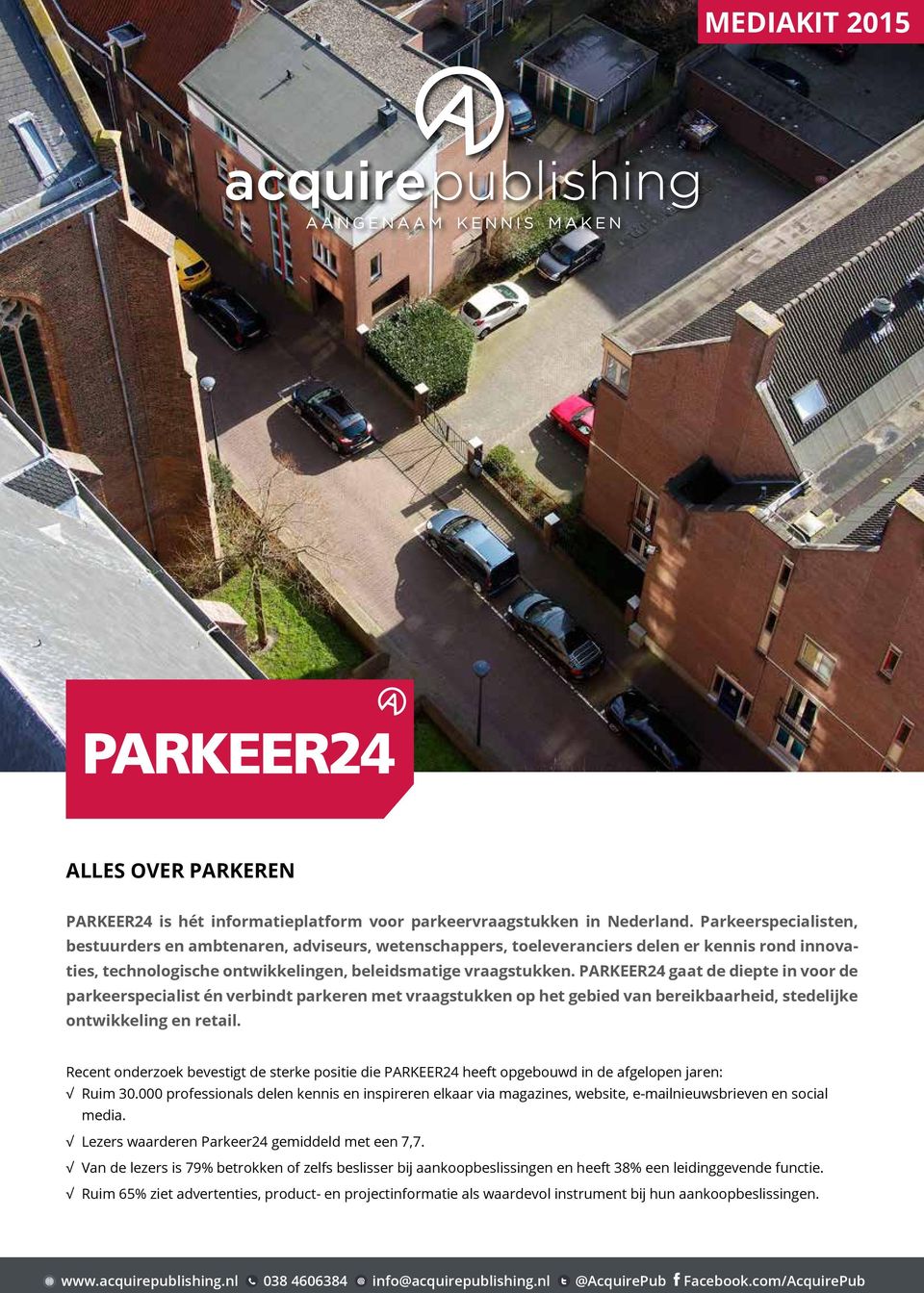 PARKEER24 gaat de diepte in voor de parkeerspecialist én verbindt parkeren met vraagstukken op het gebied van bereikbaarheid, stedelijke ontwikkeling en retail.