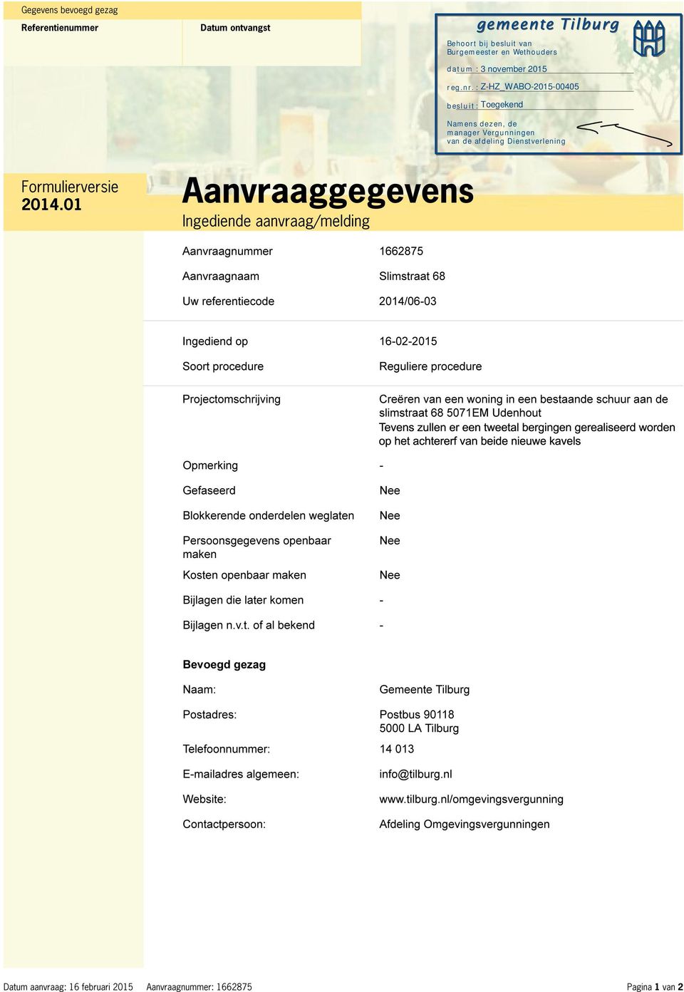 : Z-HZ_WABO-2015-00405 b esl u i t : Toegekend Nam en s d ez