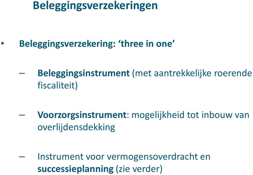 Voorzorgsinstrument: mogelijkheid tot inbouw van