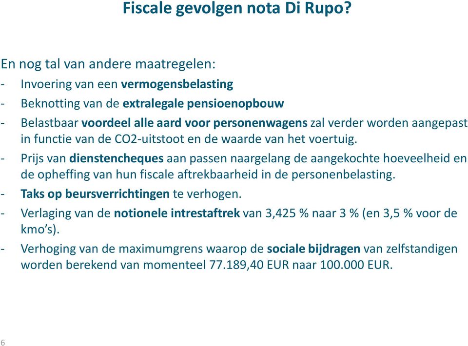 verder worden aangepast in functie van de CO2-uitstoot en de waarde van het voertuig.