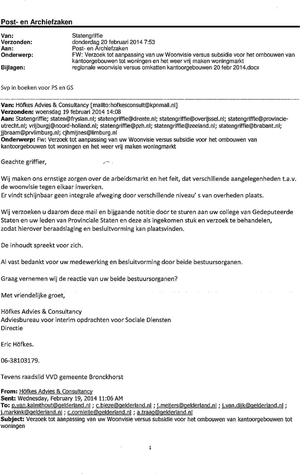 docx Svp in boeken voor PS en GS Van: Höfkes Advies & Consultancy [mailto:hofkesconsult@kpnmail.nl] Verzonden: woensdag 19 februari 2014 14:08 Aan: Statengriffie; staten@fryslan.