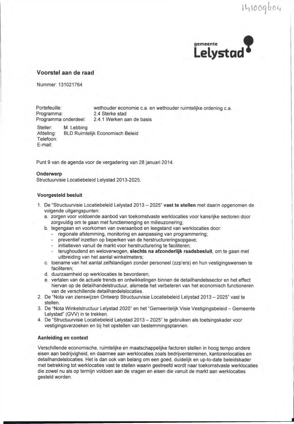 Onderwerp Structuurvisie Locatiebeleid Lelystad 2013-2025. Voorgesteld besluit 1.