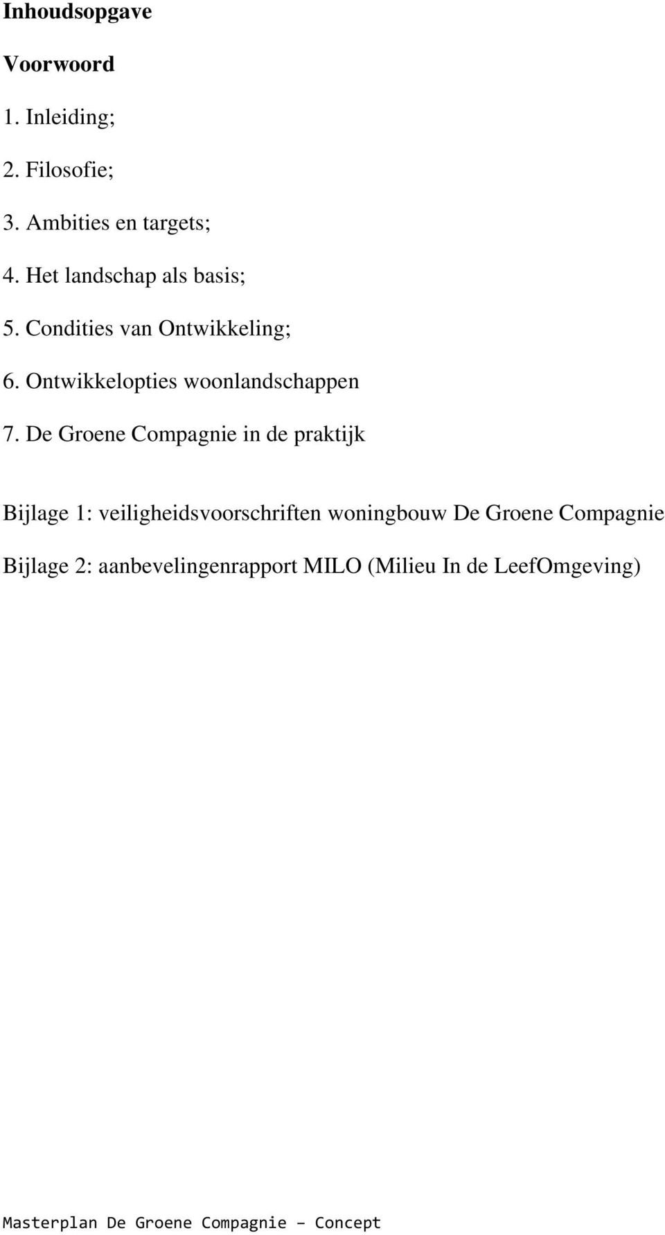 De Groene Compagnie in de praktijk Bijlage 1: veiligheidsvoorschriften woningbouw De Groene