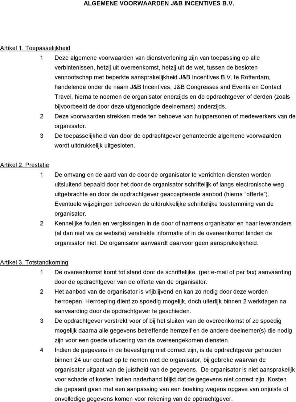 aansprakelijkheid J&B Incentives B.V.