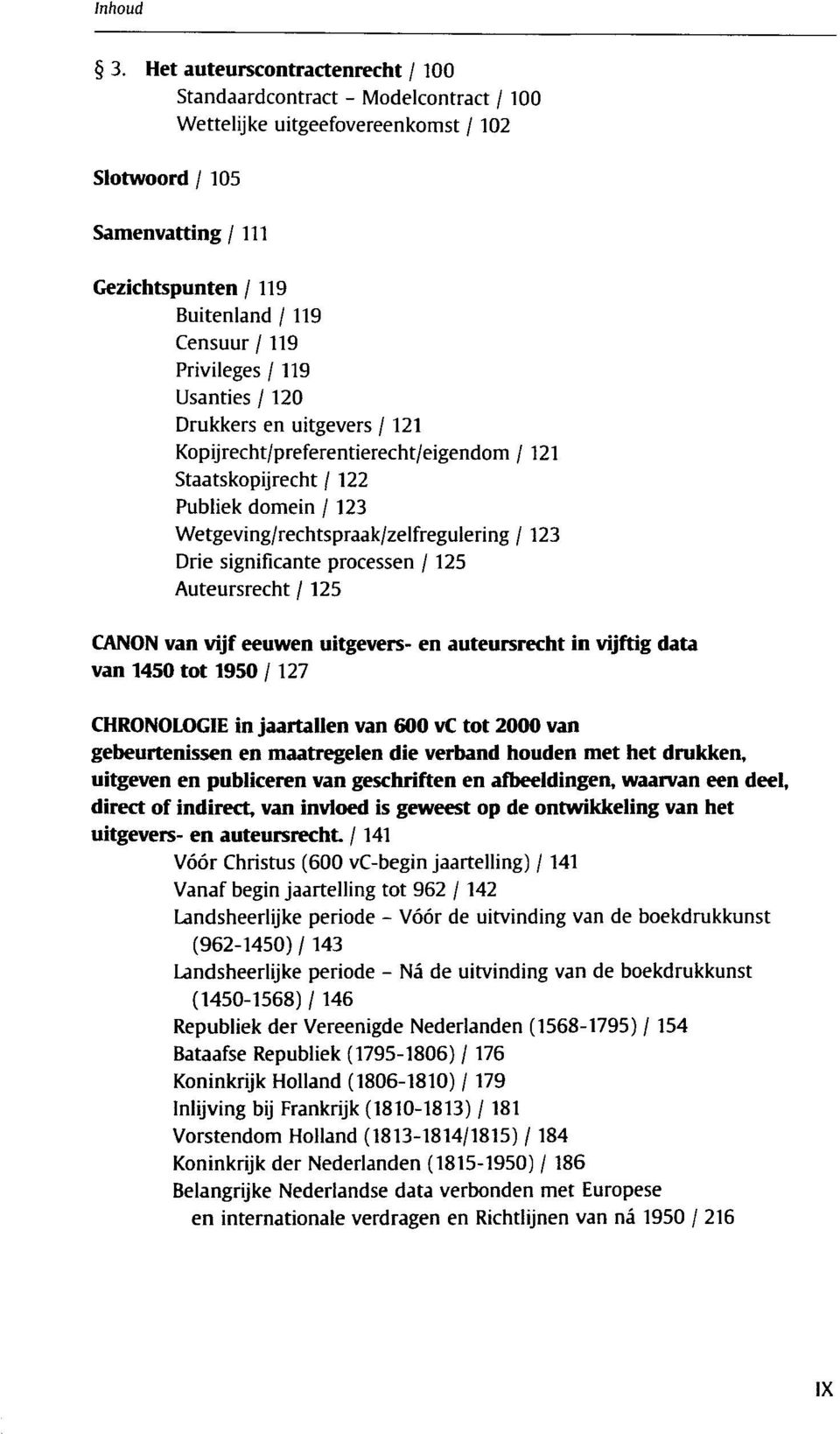 significante processen /125 Auteursrecht / 125 CANON van vijf eeuwen uitgevers- en auteursrecht in vijftig data van 1450 tot 1950/127 CHRONOLOGIE in jaartallen van 600 vc tot 2000 van gebeurtenissen