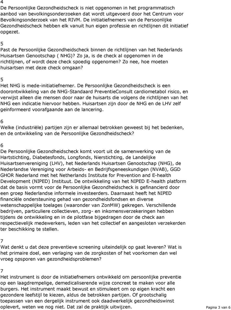 5 Past de Persoonlijke Gezondheidscheck binnen de richtlijnen van het Nederlands Huisartsen Genootschap ( NHG)?