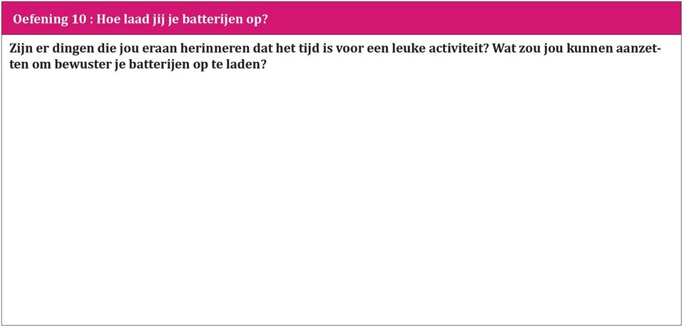 tijd is voor een leuke activiteit?