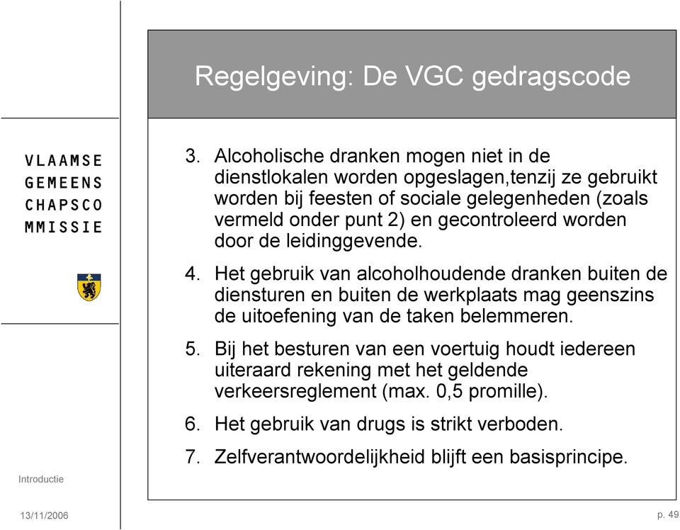 punt 2) en gecontroleerd worden door de leidinggevende. 4.