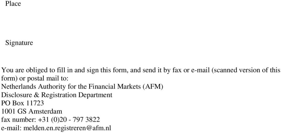 for the Financial Markets (AFM) Disclosure & Registration Department PO Box 11723