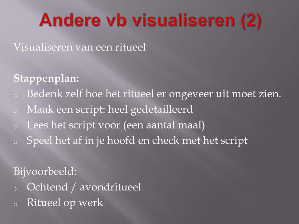 Maak een script: heel gedetailleerd Lees het script vr (een