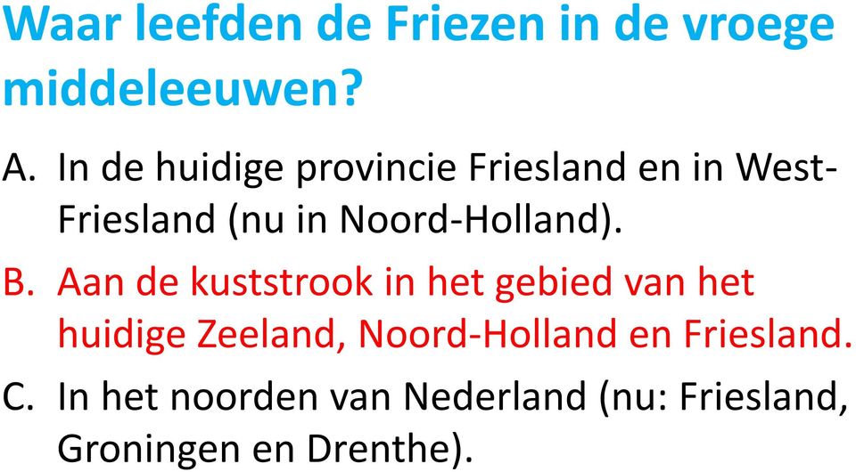 Noord-Holland). B.
