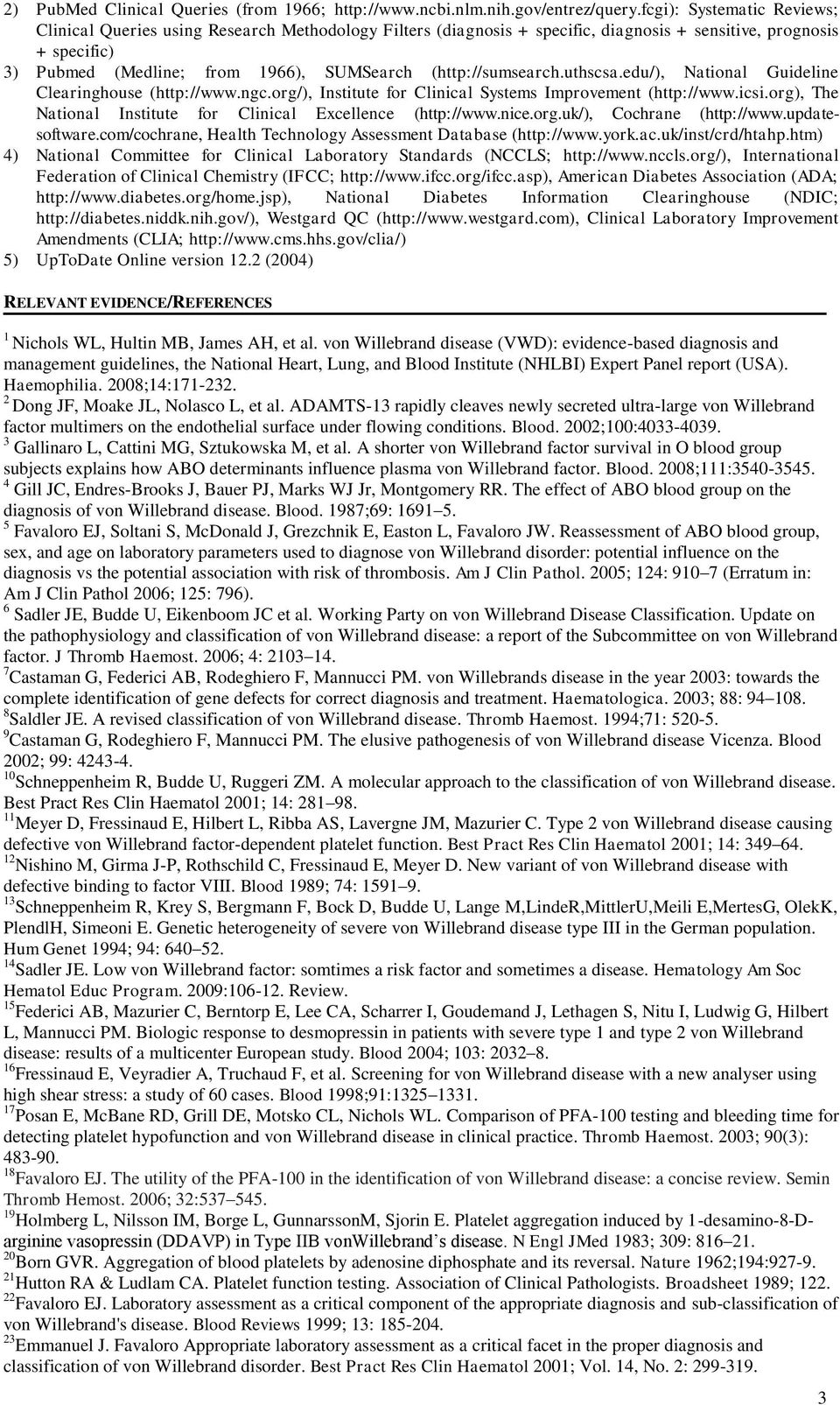 (http://sumsearch.uthscsa.edu/), National Guideline Clearinghouse (http://www.ngc.org/), Institute for Clinical Systems Improvement (http://www.icsi.