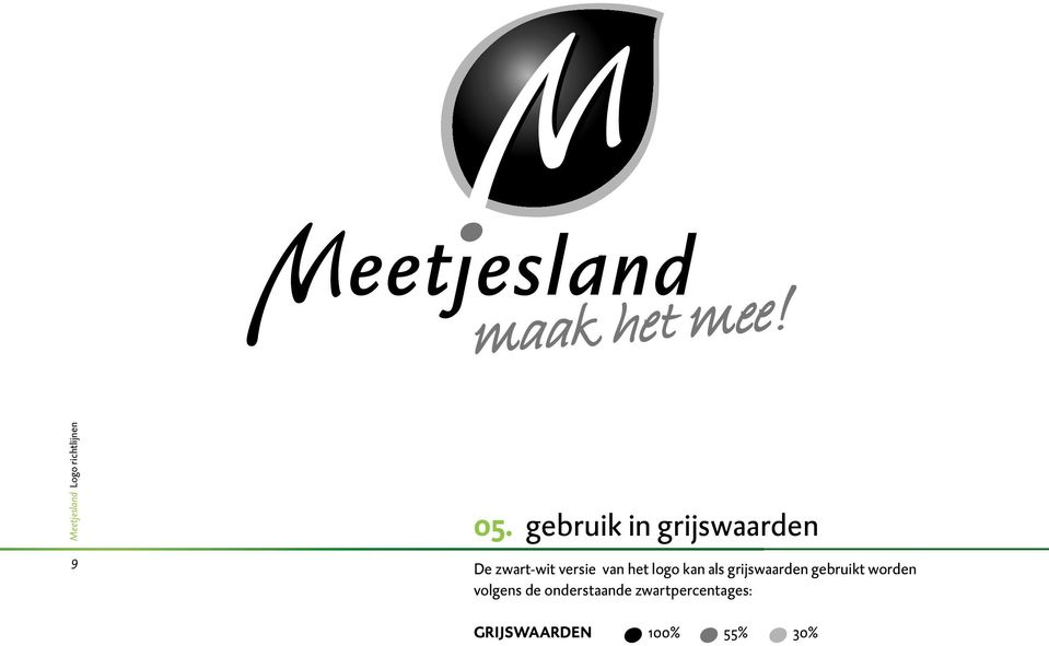 het logo kan als grijswaarden gebruikt worden