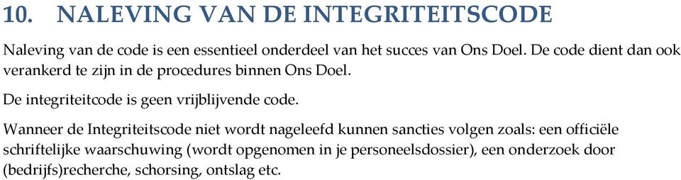 De integriteitcode is geen vrijblijvende code.