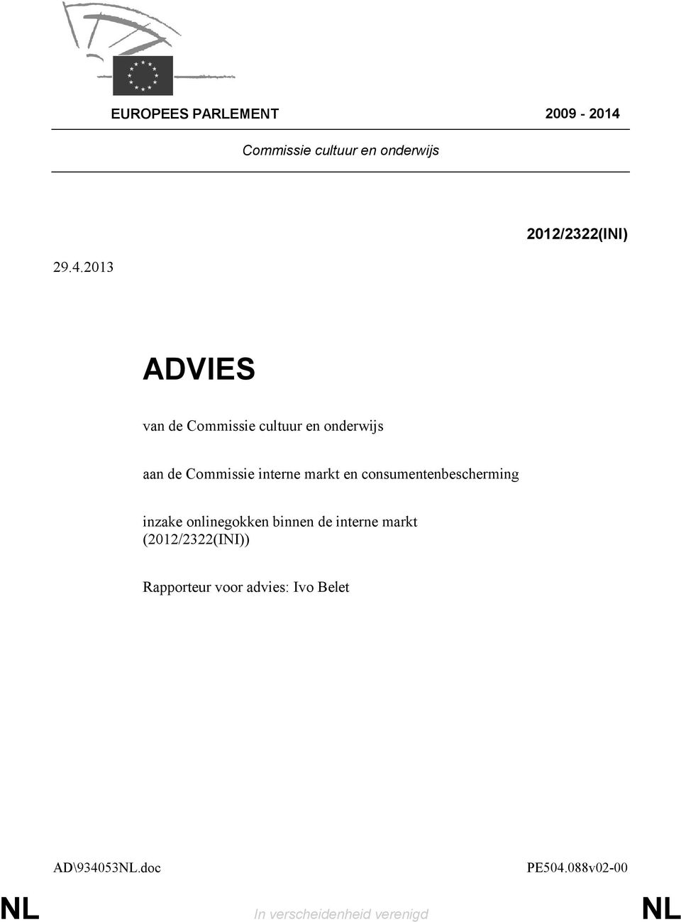 2013 2012/2322(INI) ADVIES van de Commissie cultuur en onderwijs aan de Commissie