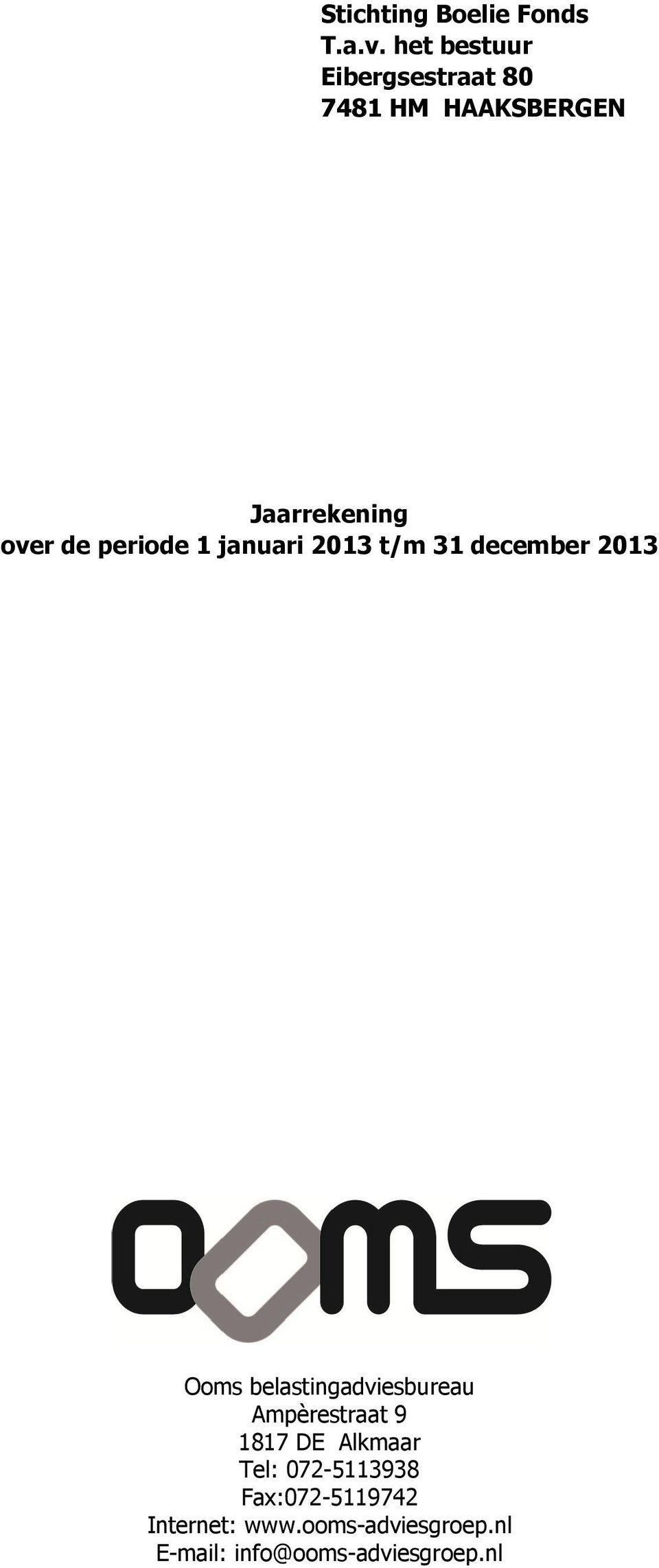 periode 1 januari 2013 t/m 31 december 2013 Ooms belastingadviesbureau