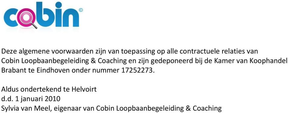 Koophandel Brabant te Eindhoven onder nummer 17252273.
