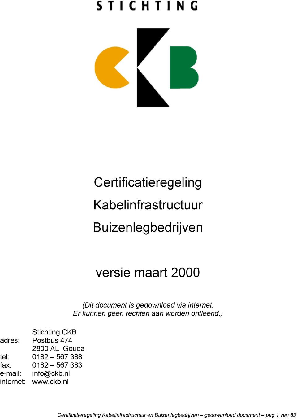 nl internet: www.ckb.nl (Dit document is gedownload via internet.
