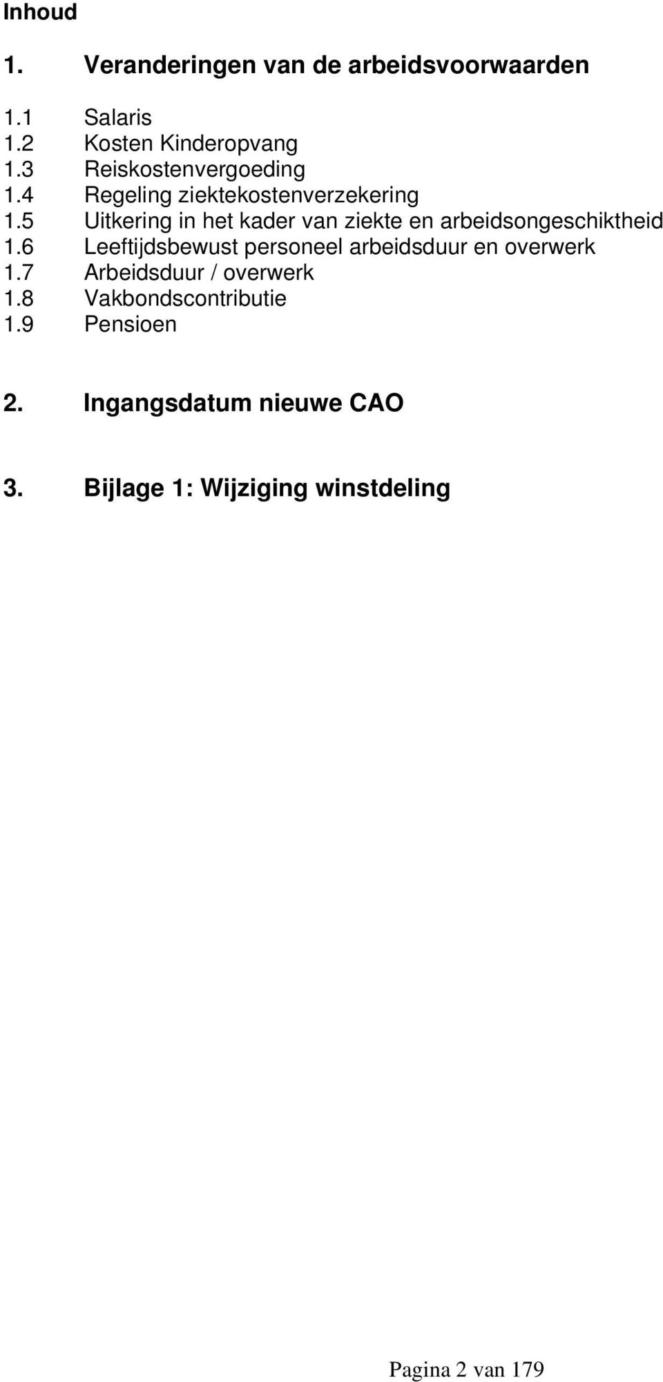 5 Uitkering in het kader van ziekte en arbeidsongeschiktheid 1.