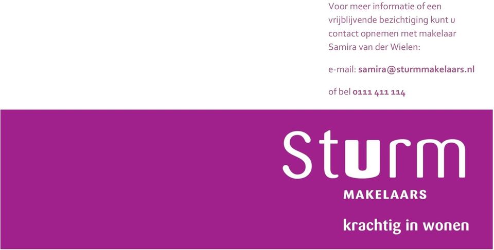 makelaar Samira van der Wielen: e-mail:
