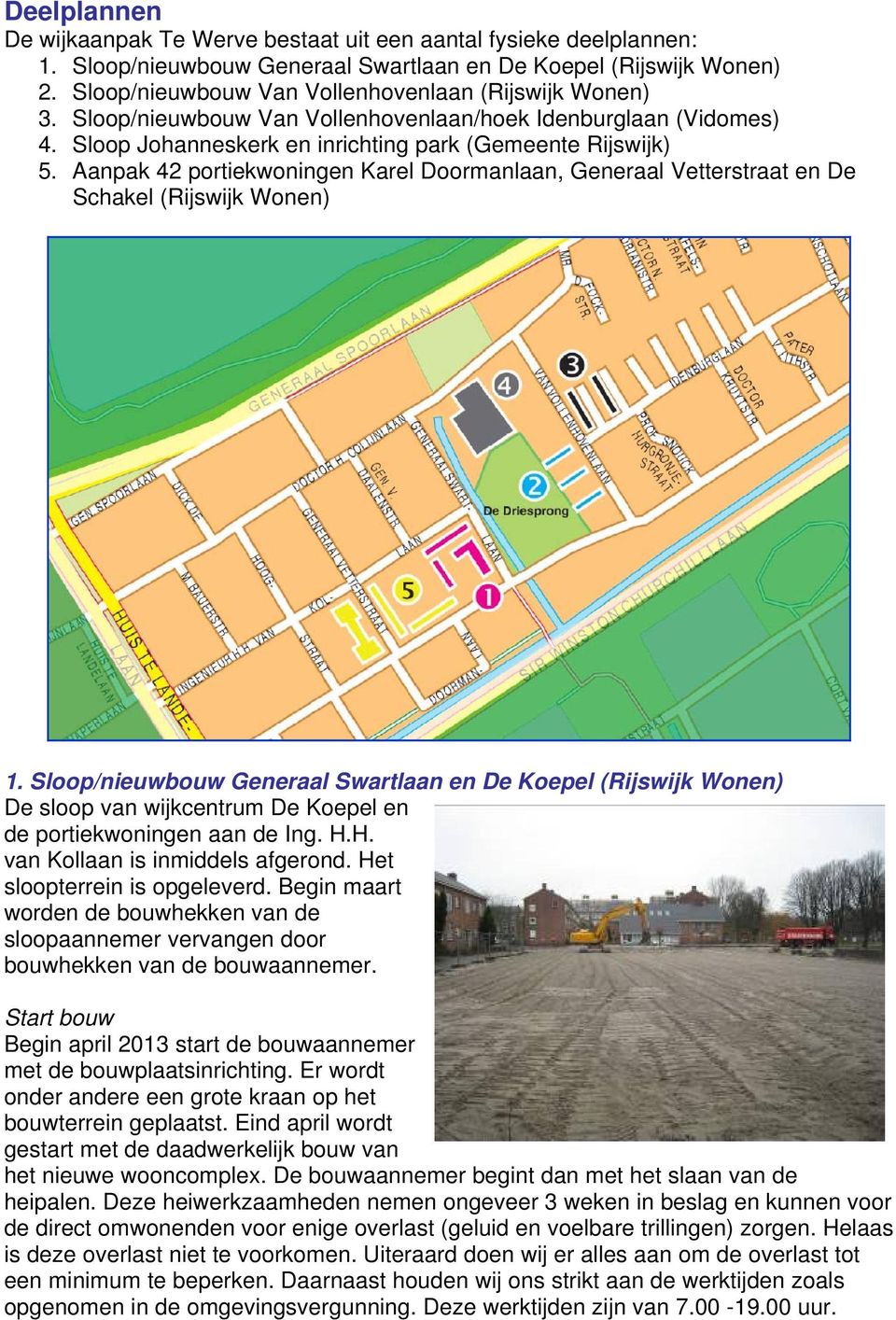 Aanpak 42 portiekwoningen Karel Doormanlaan, Generaal Vetterstraat en De Schakel (Rijswijk Wonen) 1.